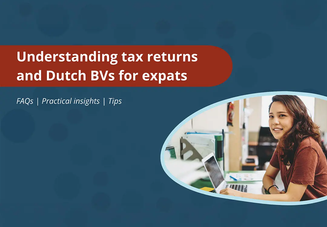 Overview of Dutch BV corporate tax and personal income tax obligations for director-major shareholders, including salary, dividends, foreign income and the 30% ruling.